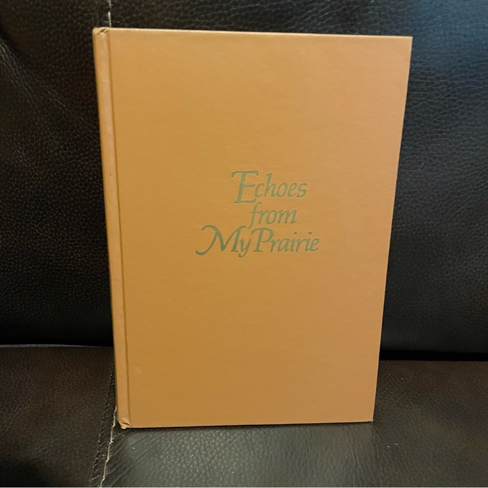 Echoes from My Prairie Hardcover Book by Ardeth G Kapp